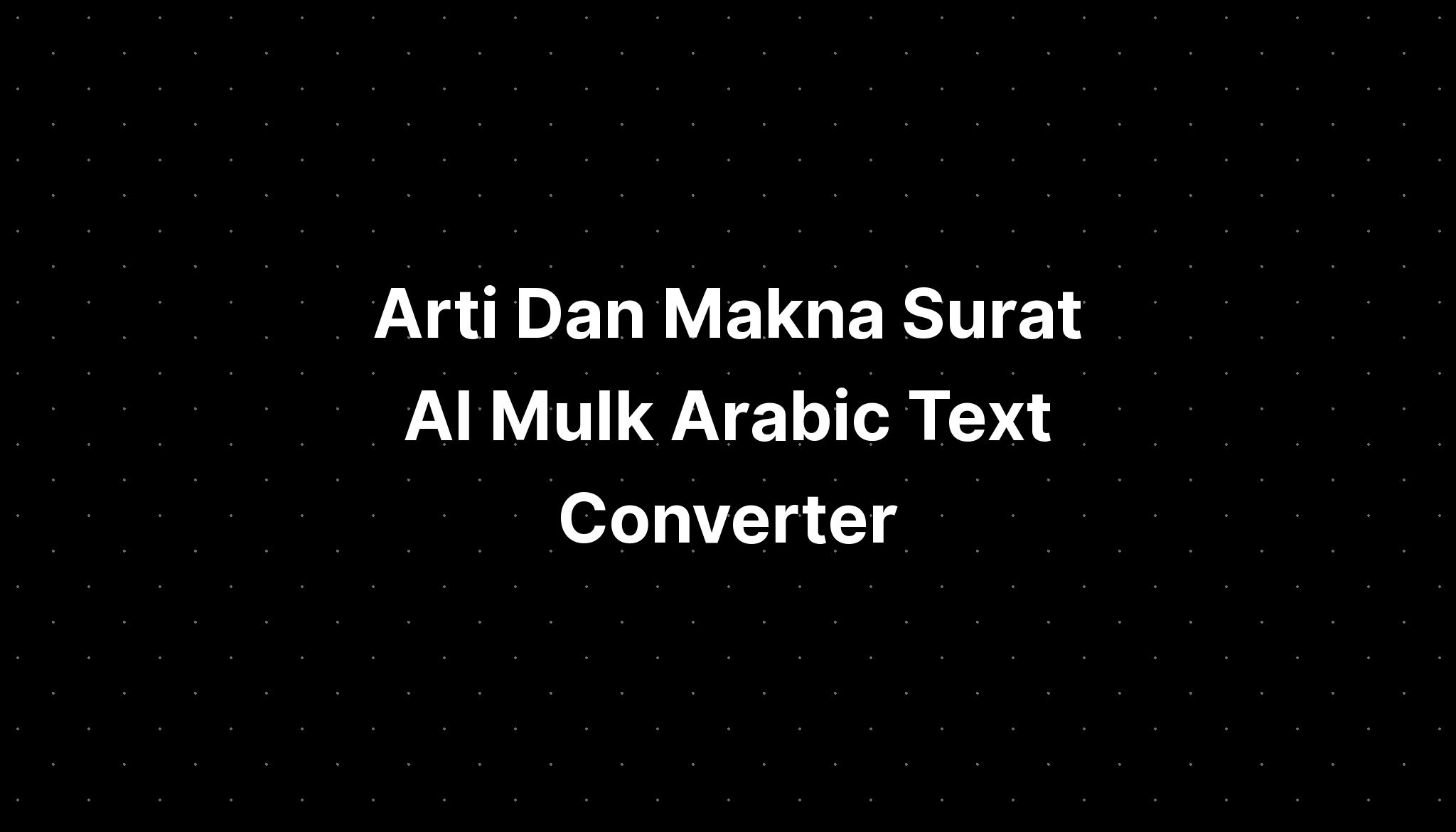 Arti Dan Makna Surat Al Mulk Arabic Text Converter Imagesee